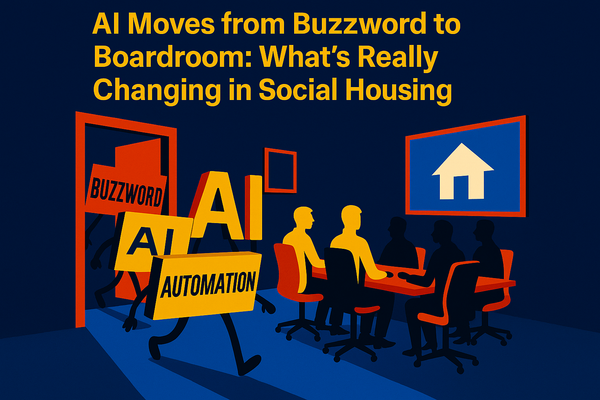 AI Moves from Buzzword to Boardroom: What’s Really Changing in Social Housing